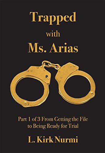 Trapped with Ms. Arias by L. Kirk Nurmi