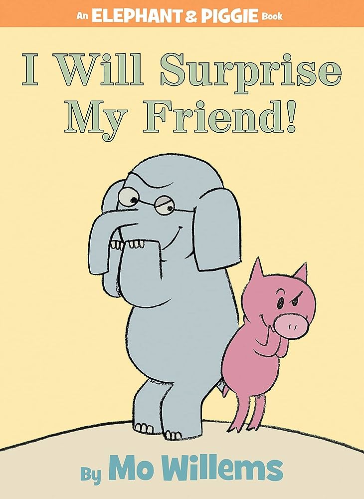 Cover of I Will Surprise My Friend by Mo Willems
