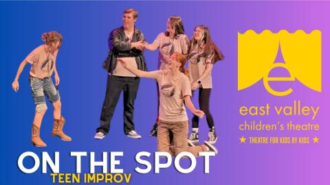 5 teens participating in improv, with the East Valley Children's Theatre's logo to the right.