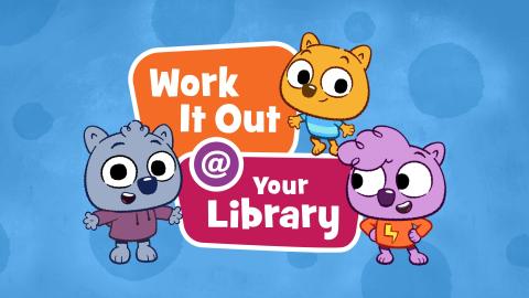 Blue background with three wombats surrounding an orange and pink sign that says "Work it out @ Your Library"