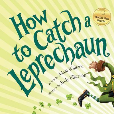 Yellow cover with green writing spelling out How to Catch a Leprechaun and green clovers