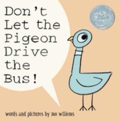a blue pigeon with a text bubble that says "Don't Let the Pigeon Drive the Bus!